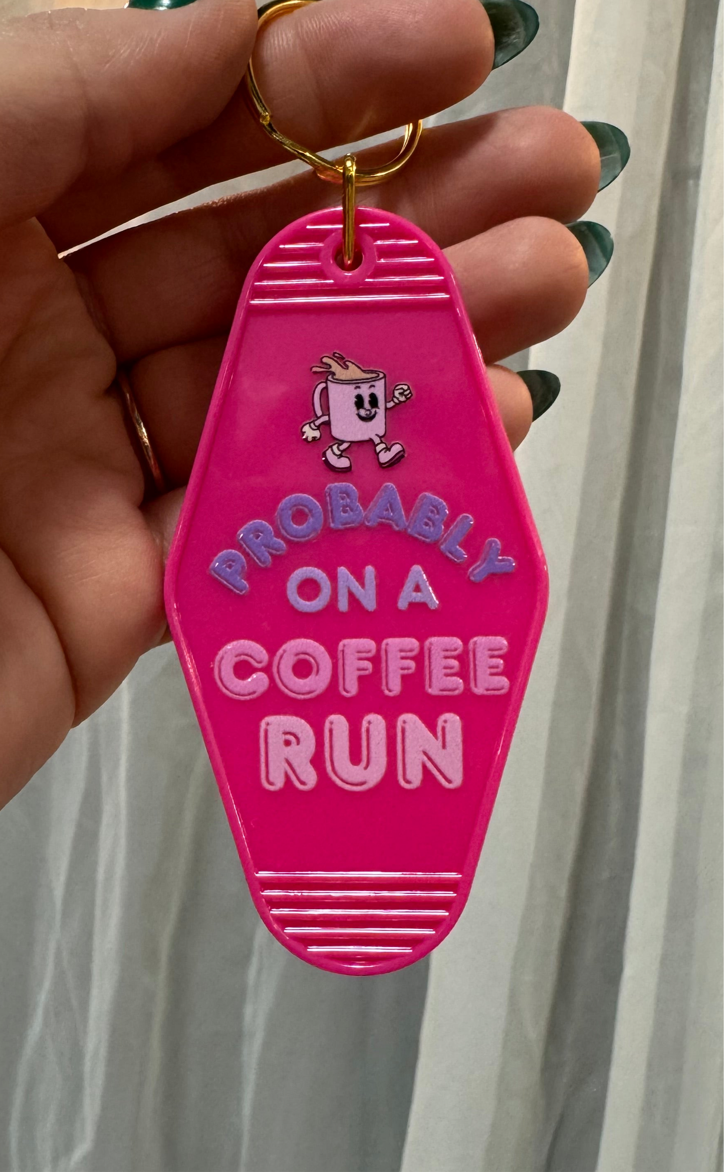 Probably On A Coffee Run-Motel Style Keychain