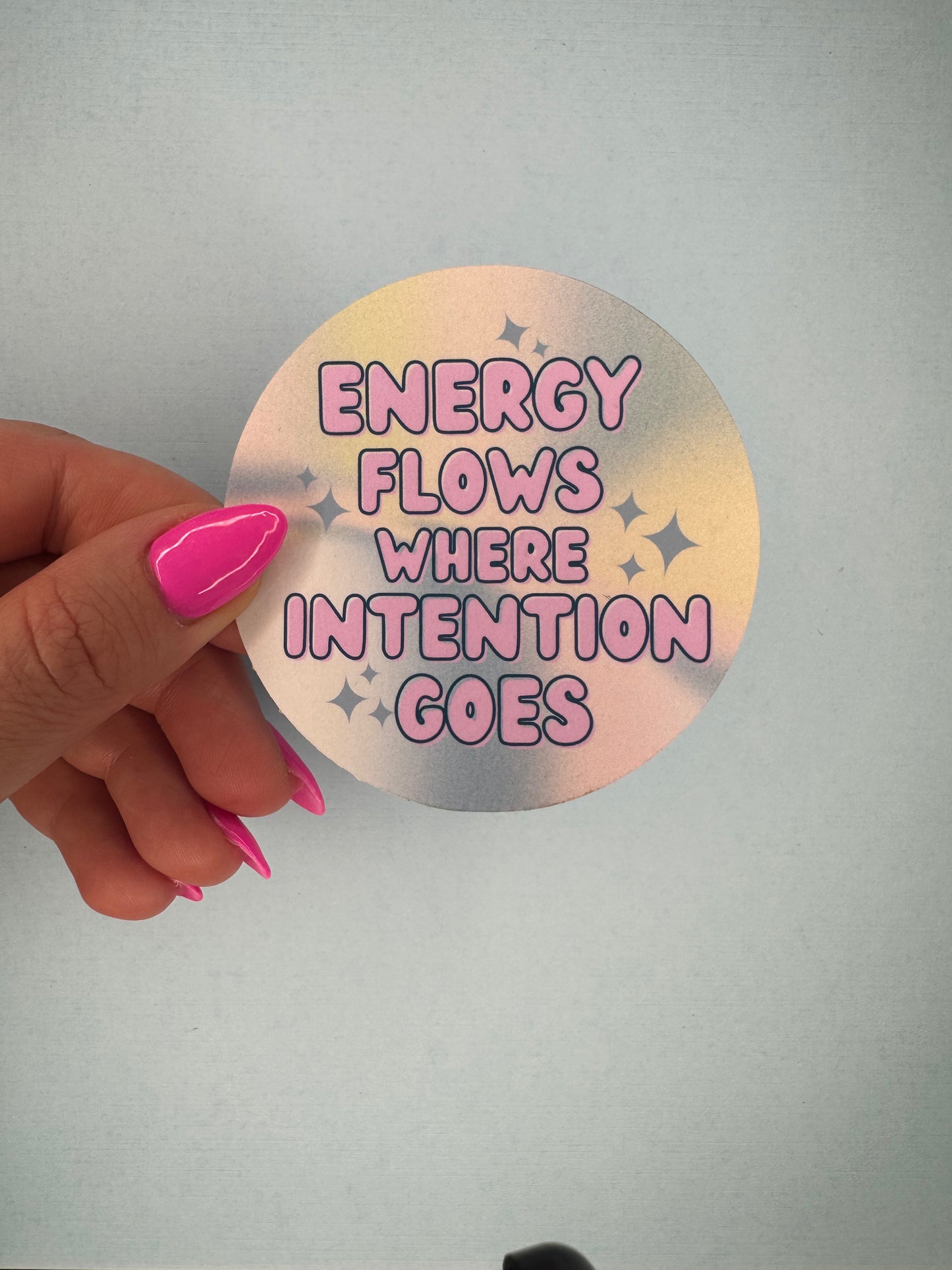 Energy Flows Where Intention Goes Sticker