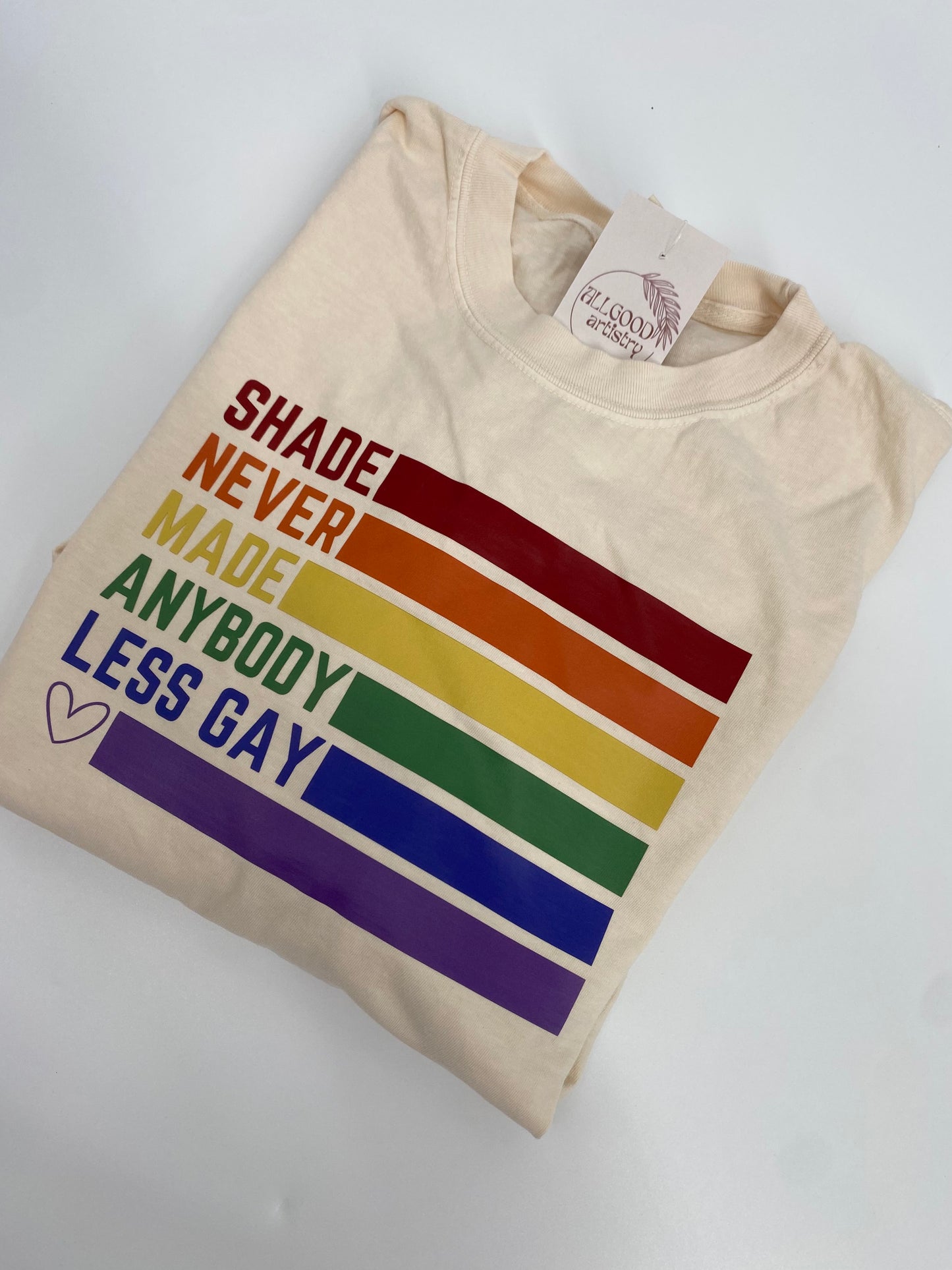 Shade Never Made Anybody Less Gay T-Shirt