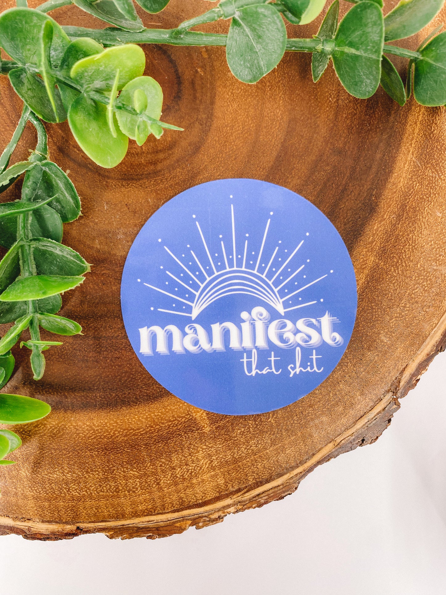 Manifest That Shit Sticker