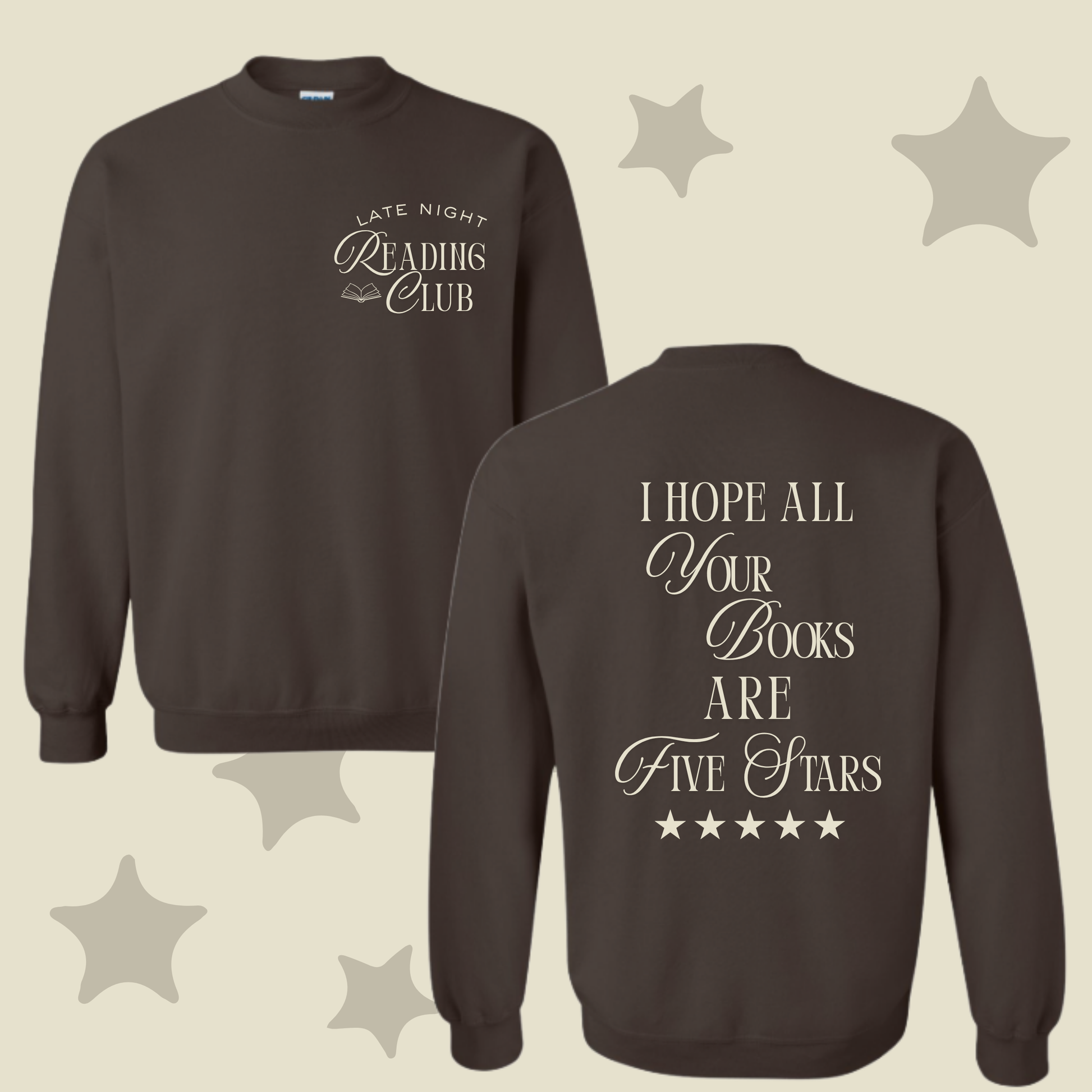Brown crewneck sweatshirt with “Late Night Reading Club” front design and “I hope all your books are five stars” back graphic, unisex fit